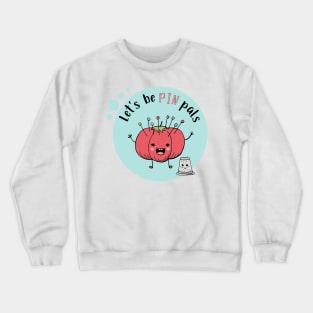 Let's Be Pin Pals Crewneck Sweatshirt